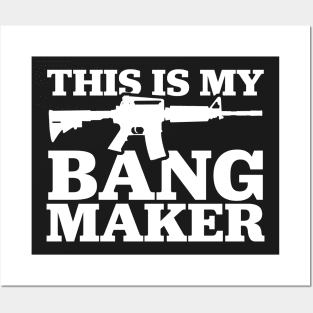 This Is My Bang Maker Funny Firearm Posters and Art